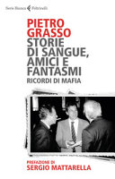 Copertina  Storie di sangue, amici e fantasmi : ricordi di mafia