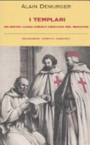 Copertina  I Templari : un ordine cavalleresco cristiano nel Medioevo