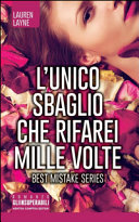 Copertina  L'unico sbaglio che rifarei mille volte : Best Mistake Series