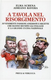 Copertina  A tavola nel risorgimento : avvenimenti, passioni, aneddoti e ricette che hanno riunito gli italiani e la grande cucina nazionale